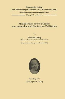 Modulformen Zweiten Grades zum Rationalen und Gaussschen Zahlkorper - Sitzungsberichte der Heidelberger Akademie der Wissenschaften / Sitzungsber.Heidelberg 67/68 1967/68 / 1 (Paperback)