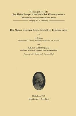 Der Abbau Schwerer Kerne bei Hohen Temperaturen - Sitzungsberichte der Heidelberger Akademie der Wissenschaften / Sitzungsber.Heidelberg 67/68 1967/68 / 3 (Paperback)