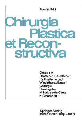 Organ Der Deutschen Gesellschaft F r Plastische Und Wiederherstellungs-Chirurgie - Chirurgia Plastica Et Reconstructiva 5 (Paperback)