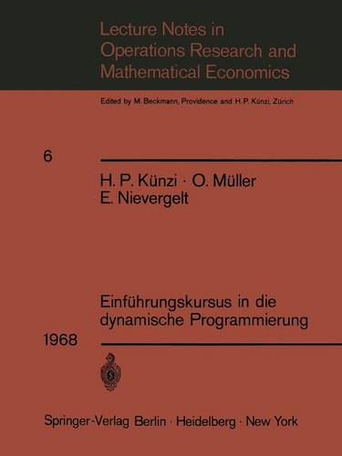 Einf�hrungskursus in Die Dynamische Programmierung - Lecture Notes in Economic and Mathematical Systems 6 (Paperback)