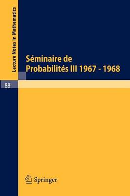 Seminaire De Probabilites III (Paperback)