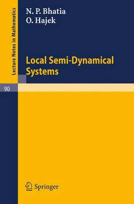 Local Semi-Dynamical Systems - Lecture Notes in Mathematics 90 (Paperback)