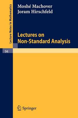 Lectures on Non- Standard Analysis - Lecture Notes in Mathematics 94 (Paperback)