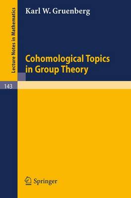 Cohomological Topics in Group Theory - Lecture Notes in Mathematics 143 (Paperback)