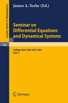 Seminar on Differential Equations and Dynamical Systems: Part 2: Seminar Lectures at the University of Maryland 1969 - Lecture Notes in Mathematics 144 (Paperback)