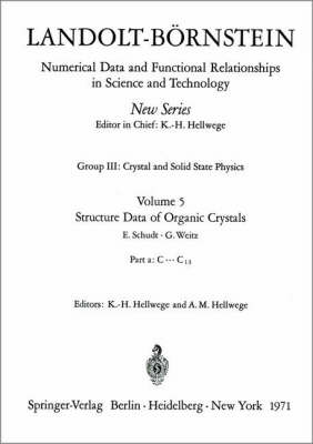 Structure Data of Organic Crystals / Strukturdaten organischer Kristalle - Landolt-Bornstein: Numerical Data and Functional Relationships in Science and Technology - New Series / Condensed Matter v. 5 (Hardback)