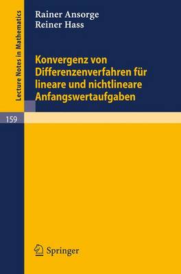 Konvergenz Von Differenzenverfahren Fur Lineare Und Nichtlineare Anfangswertaufgaben - Lecture Notes in Mathematics 159 (Paperback)
