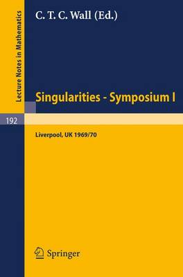 Proceedings of Liverpool Singularities - Symposium I. (University of Liverpool 1969/70) - Lecture Notes in Mathematics 192 (Paperback)