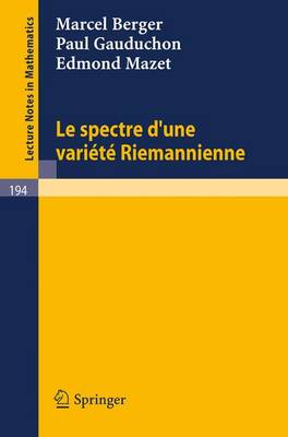 Le Spectre D`une Variete Riemannienne - Lecture Notes in Mathematics 194 (Paperback)