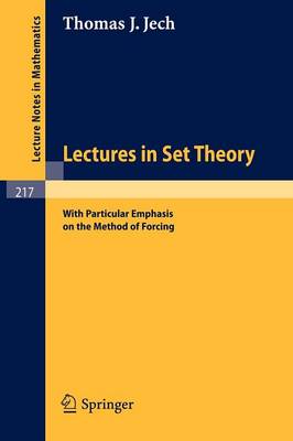 Lectures in Set Theory: With Particular Emphasis on the Method of Forcing - Lecture Notes in Mathematics 217 (Paperback)