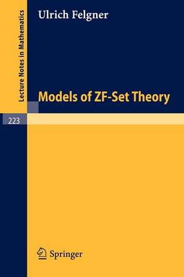 Models of ZF-Set Theory - Lecture Notes in Mathematics 223 (Paperback)
