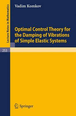 Optimal Control Theory for the Damping of Vibrations of Simple Elastic Systems - Lecture Notes in Mathematics 253 (Paperback)