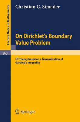 On Dirichlet's Boundary Value Problem: LP-Theory based on a Generalization of Garding's Inequality - Lecture Notes in Mathematics 268 (Paperback)