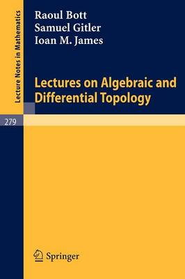 Lectures on Algebraic and Differential Topology: Delivered at the 2. ELAM - Lecture Notes in Mathematics 279 (Paperback)