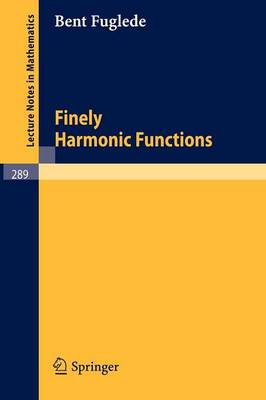Finely Harmonic Functions - Lecture Notes in Mathematics 289 (Paperback)