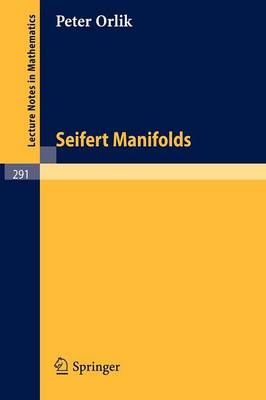 Seifert Manifolds - Lecture Notes in Mathematics 291 (Paperback)