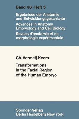 Tranformations in the Facial Region of the Human Embryo - Advances in Anatomy, Embryology and Cell Biology 46/5 (Paperback)