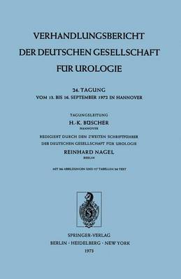 24. Tagung Vom 13. Bis 16. September 1972 in Hannover - Verhandlungsbericht der Deutschen Gesellschaft fur Urologie 24 (Paperback)