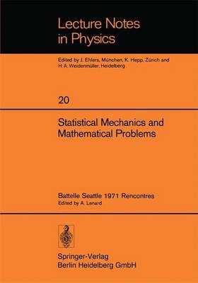 Statistical Mechanics and Mathematical Problems: Battelle Seattle 1971 Rencontres - Lecture Notes in Physics 20 (Paperback)