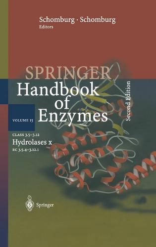 Class 3.5. - 3.12 Hydrolases X: EC 3.5.4 - 3.12.1 - Springer Handbook of Enzymes 15 (Hardback)