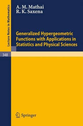 Generalized Hypergeometric Functions with Applications in Statistics and Physical Sciences - Lecture Notes in Mathematics 348 (Paperback)