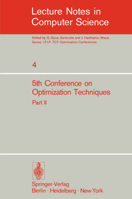 Fifth Conference on Optimization Techniques: Rome 1973: Part 2 - Lecture Notes in Computer Science 4 (Paperback)