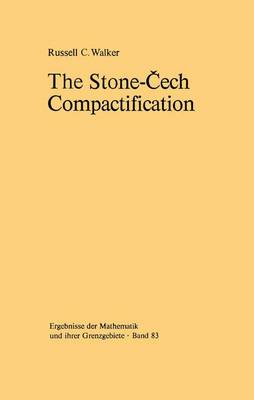 The Stone-Cech Compactification - Ergebnisse der Mathematik und ihrer Grenzgebiete. 2. Folge 83 (Hardback)