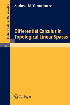 Differential Calculus in Topological Linear Spaces - Lecture Notes in Mathematics 374 (Paperback)