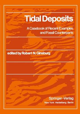 Tidal Deposits: A Casebook of Recent Examples and Fossil Counterparts (Hardback)