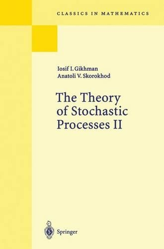 The Theory of Stochastic Processes II - Grundlehren der Mathematischen Wissenschaften 218 (Hardback)
