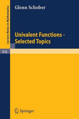 Univalent Functions - Selected Topics - Lecture Notes in Mathematics 478 (Paperback)