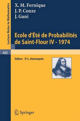 Ecole d'Ete de Probabilites de Saint-Flour IV, 1974 (Paperback)