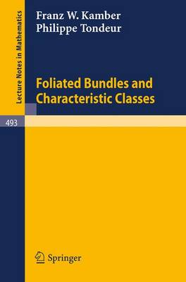 Foliated Bundles and Characteristic Classes - Lecture Notes in Mathematics 493 (Paperback)