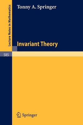Invariant Theory - Lecture Notes in Mathematics 585 (Paperback)