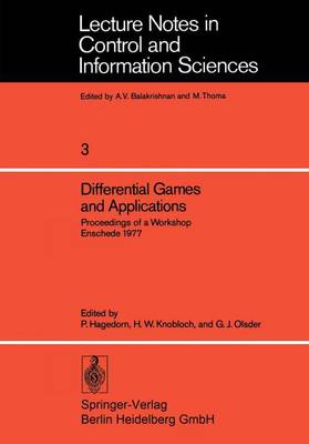 Differential Games and Applications: Proceedings of a Workshop Enschede 1977 - Lecture Notes in Control and Information Sciences 3 (Paperback)