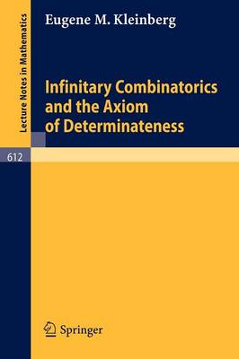 Infinitary Combinatorics and the Axiom of Determinateness - Lecture Notes in Mathematics 612 (Paperback)