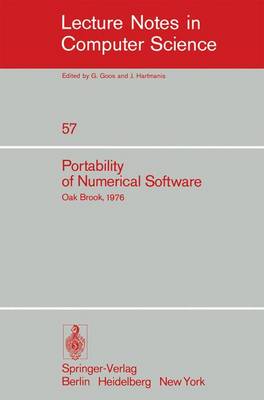 Portability of Numerical Software: Workshop, Oak Brook, Illinois, June 21-23, 1976 - Lecture Notes in Computer Science 57 (Paperback)