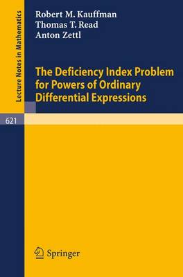The Deficiency Index Problem for Powers of Ordinary Differential Expressions - Lecture Notes in Mathematics 621 (Paperback)