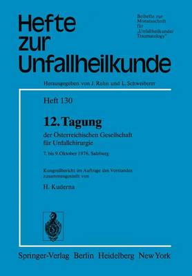 12. Tagung der Osterreichischen Gesellschaft fur Unfallchirurgie - Hefte zur Zeitschrift "Der Unfallchirurg" 130 (Paperback)