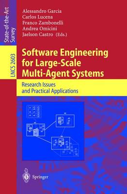 Software Engineering for Large-Scale Multi-Agent Systems: Research Issues and Practical Applications - Lecture Notes in Computer Science 2603 (Paperback)