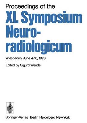 Proceedings of the XI. Symposium Neuroradiologicum: Wiesbaden, June 4-10, 1978 (Paperback)