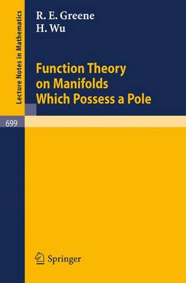 Function Theory on Manifolds Which Possess a Pole - Lecture Notes in Mathematics 699 (Paperback)