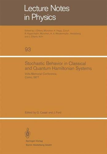 Stochastic Behavior in Classical and Quantum Hamiltonian Systems: Volta Memorial Conference, Como 1977 - Lecture Notes in Physics 93 (Paperback)