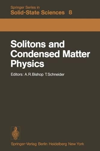 Solitons and Condensed Matter Physics: Proceedings of the Symposium on Nonlinear (Soliton) Structure and Dynamics in Condensed Matter, Oxford, England, June 27-29, 1978 - Springer Series in Solid-State Sciences 8 (Hardback)