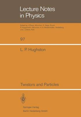 Twistors and Particles - Lecture Notes in Physics 97 (Paperback)