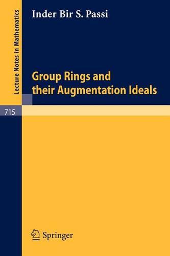 Group Rings and Their Augmentation Ideals - Lecture Notes in Mathematics 715 (Paperback)