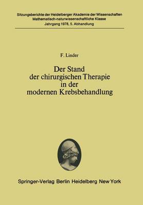Der Stand der Chirurgischen Therapie in der Modernen Krebsbehandlung - Sitzungsberichte der Heidelberger Akademie der Wissenschaften 1978 / 5 (Paperback)