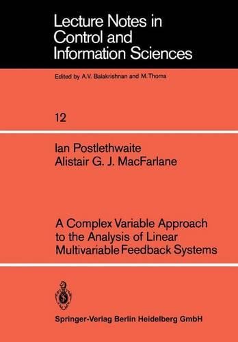 A Complex Variable Approach to the Analysis of Linear Multivariable Feedback Systems - Lecture Notes in Control and Information Sciences 12 (Paperback)