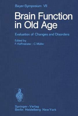 Brain Function in Old Age: Evaluation of Changes and Disorders: Bayer Symposium: Papers (Hardback)