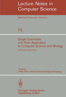 Graph-Grammars and Their Application to Computer Science and Biology: International Workshop, Bad Honnef, October 30 - November 3, 1978 - Lecture Notes in Computer Science 73 (Paperback)